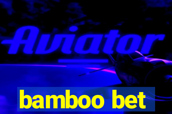 bamboo bet
